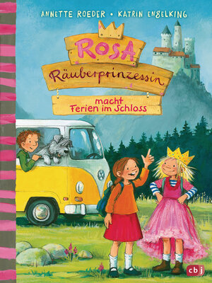 cover image of Rosa Räuberprinzessin macht Ferien im Schloss